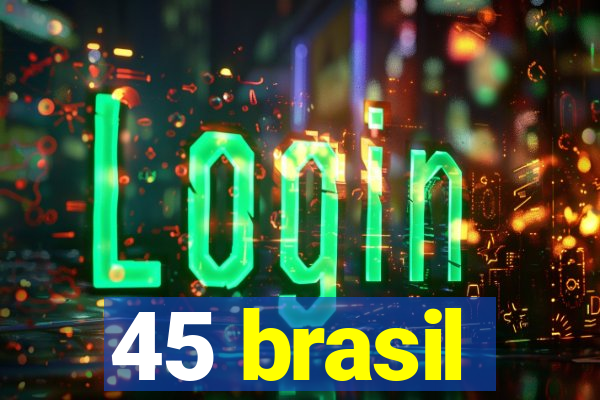 45 brasil